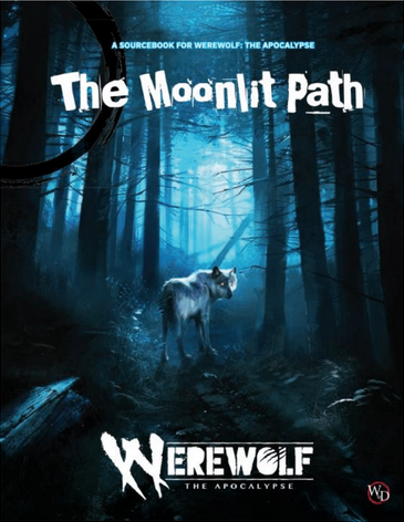 Werewolf The Apocalypse RPG The Moonlit Path