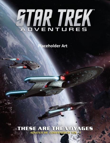 Star Trek Adventures RPG These are the Voyages Vol.1