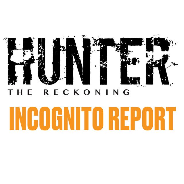 Hunter The Reckoning RPG Incognito Report